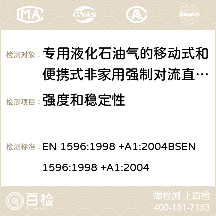 强度和稳定性 专用液化石油气设备 - 移动式和便携式非家用强制对流直燃式空气加热器 EN 1596:1998 +A1:2004
BSEN 1596:1998 +A1:2004 6.5