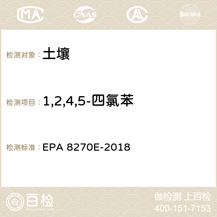 1,2,4,5-四氯苯 加压流体萃取 半挥发性有机物 气相色谱/质谱法 EPA 8270E-2018
