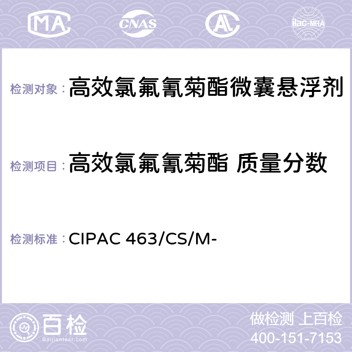 高效氯氟氰菊酯 质量分数 高效氯氟氰菊酯 质量分数 CIPAC 463/CS/M-