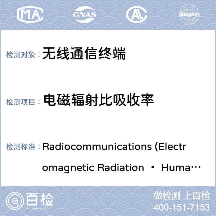电磁辐射比吸收率 Radiocommunications (Electromagnetic Radiation — Human Exposure) Standard 2014 Compilation No. 2 无线电通信（电磁辐射－人体暴露）标准-2014 合编No. 2 Radiocommunications (Electromagnetic Radiation — Human Exposure) Standard 2014 Compilation No. 2 6