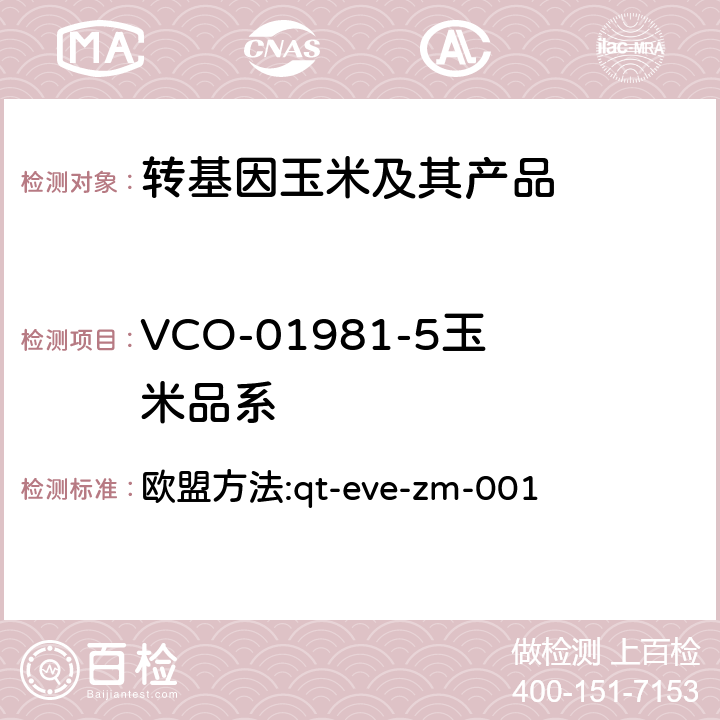 VCO-01981-5玉米品系 转基因玉米VCO-01981-5荧光PCR检测方法 欧盟方法:qt-eve-zm-001