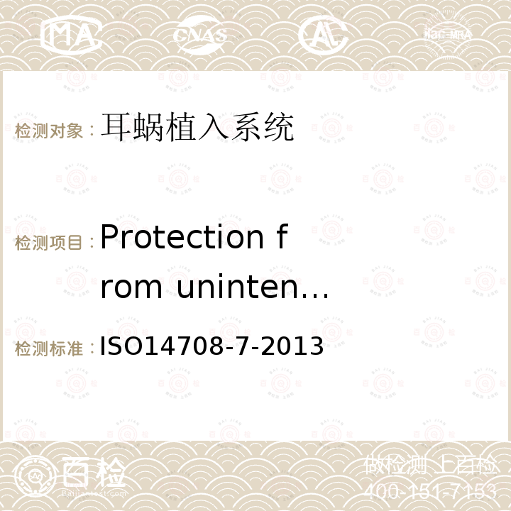 Protection from unintended effects caused by the device 植入手术——有源植入式医疗器械-第7部分:人工耳蜗系统特殊要求