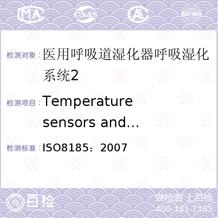 Temperature sensors and temperature sensor ports ISO
8185：2007 医用呼吸道湿化器呼吸湿化系统的专用要求