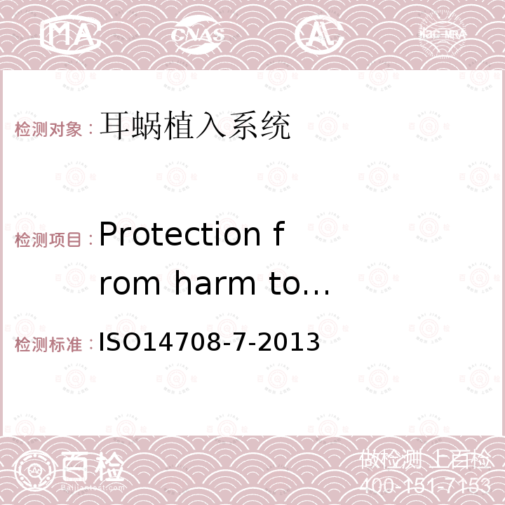 Protection from harm to the patient or user caused by external physical fea-tures of the active implantable medical device 植入手术——有源植入式医疗器械-第7部分:人工耳蜗系统特殊要求