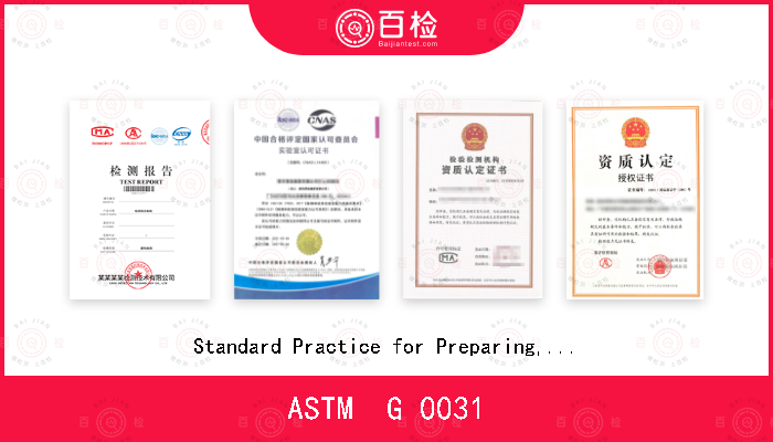 ASTM  G 0031 Standard Practice for Preparing, Cleaning, and Evaluating Corrosion Test