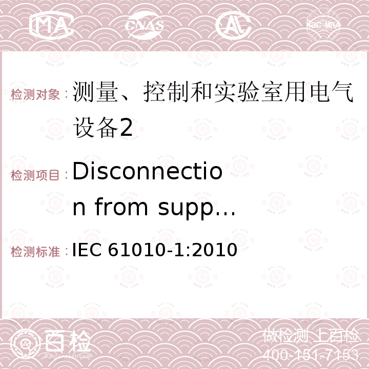 Disconnection from supply source Disconnection from supply source IEC 61010-1:2010