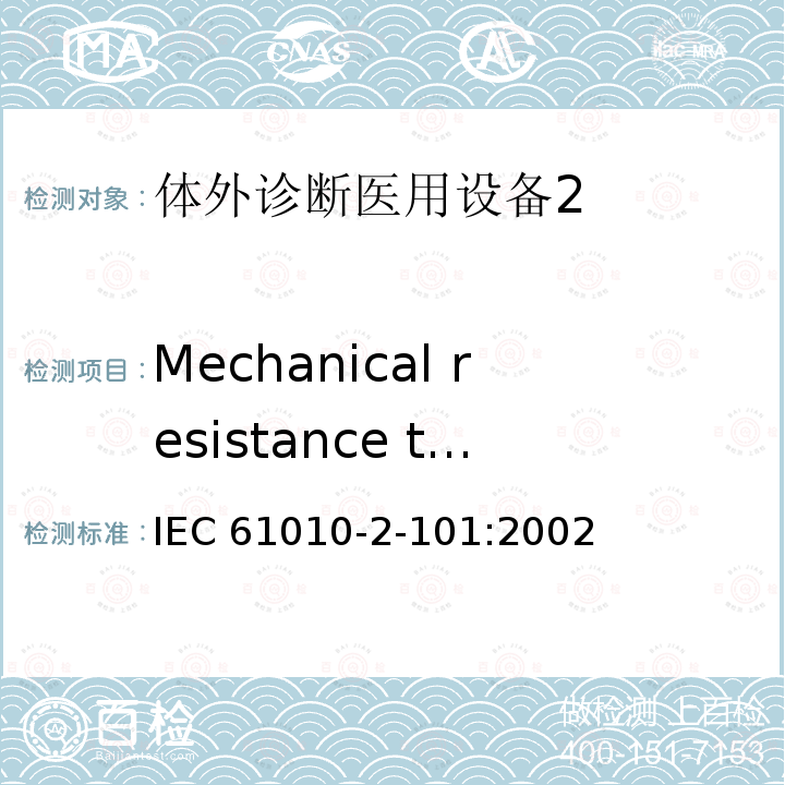 Mechanical resistance to shock and impact Mechanical resistance to shock and impact IEC 61010-2-101:2002