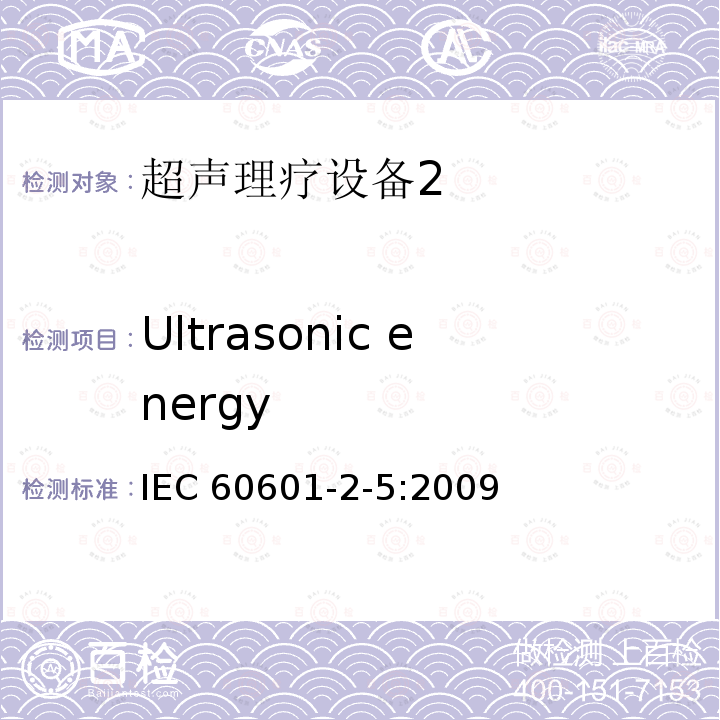Ultrasonic energy Ultrasonic energy IEC 60601-2-5:2009