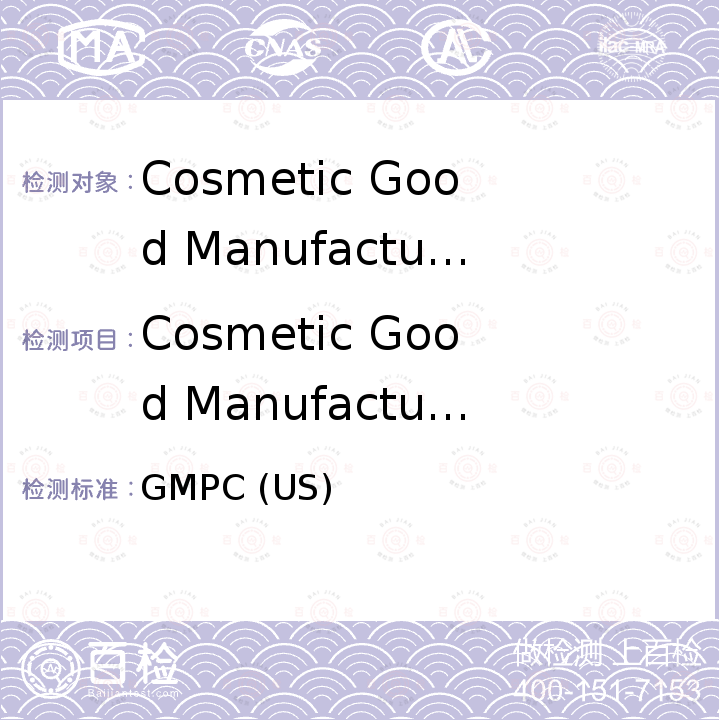 Cosmetic Good Manufacturing Practice Guidelines Cosmetic Good Manufacturing Practice Guidelines GMPC (US)