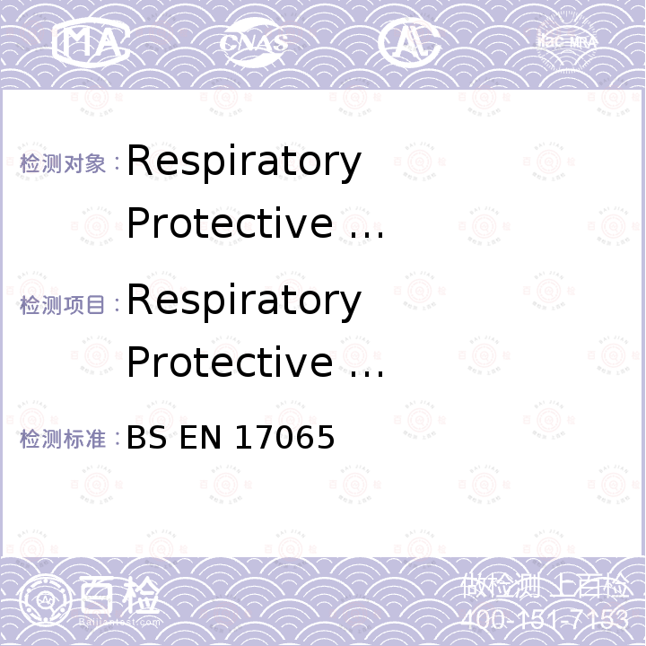 Respiratory Protective Equipment R4 Respiratory Protective Equipment R4 BS EN 17065